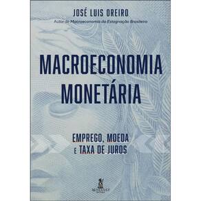 Macroeconomia Monetária: Emprego, Moeda E Taxa De Juros