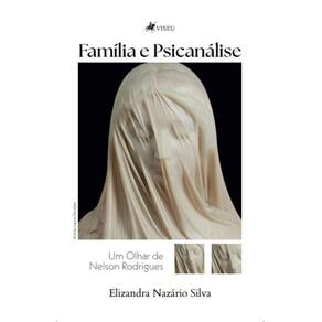 Família e Psicanálise: Um olhar de Nelson Rodrigues