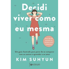 Decidi viver como eu mesma – livro indicado pelo BTS: Um guia ilustrado para parar de se comparar com os outros e aprender a se amar