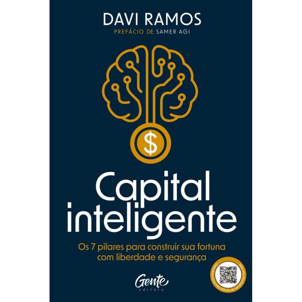 Capital inteligente: Os 7 pilares para construir sua fortuna com liberdade e segurança