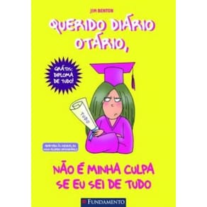 Querido Diário Otario - 08: Não E Minha Culpa Se Eu Sei De Tudo