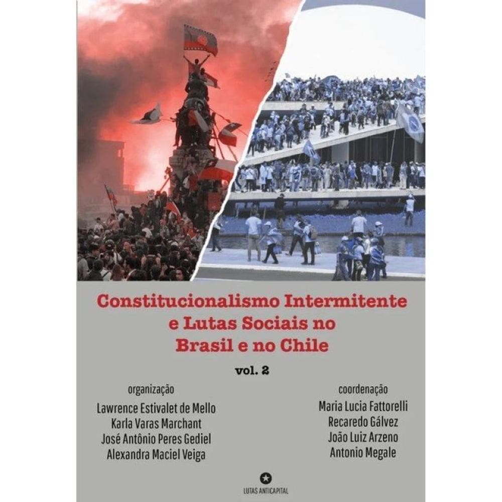 Constitucionalismo Intermitente E Lutas Sociais No Brasil E No Chile - Vol. 2