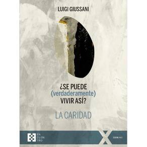 ¿Se puede (verdaderamente) vivir así? La caridad - Espanhol