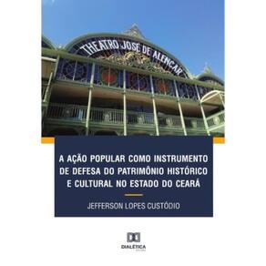 A ação popular como instrumento de defesa do patrimônio histórico e cultural no Estado do Ceará-Port