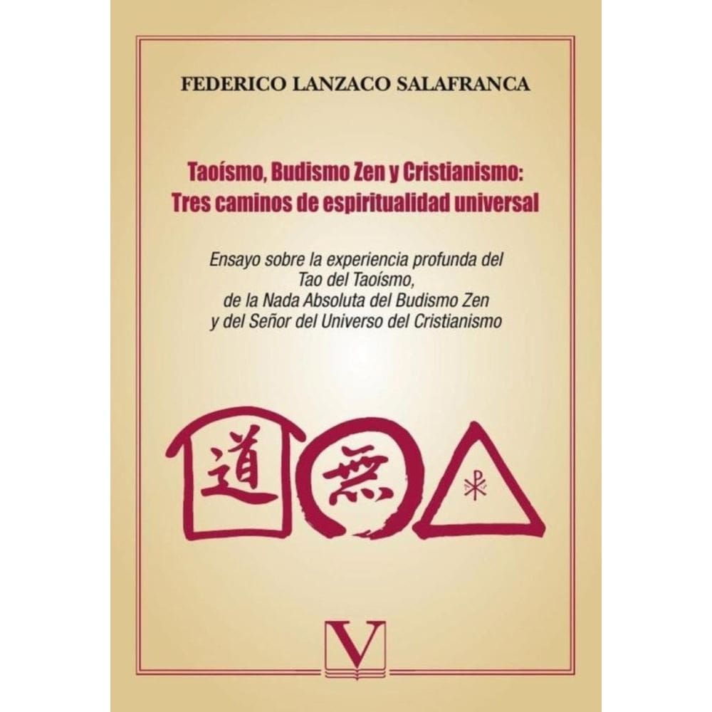 Taoísmo, Budismo Zen y Cristianismo: Tres caminos de espiritualidad universal - Espanhol