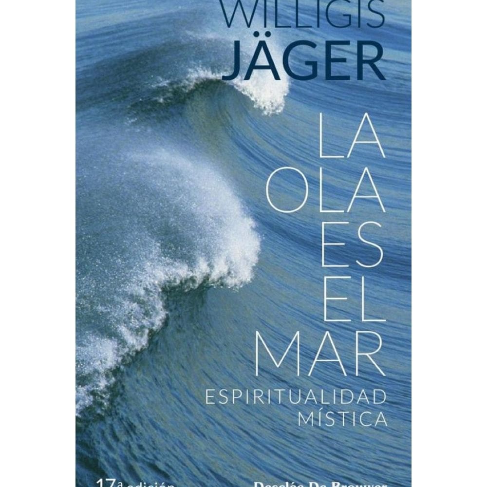 La ola es el mar. Espiritualidad mística - Espanhol