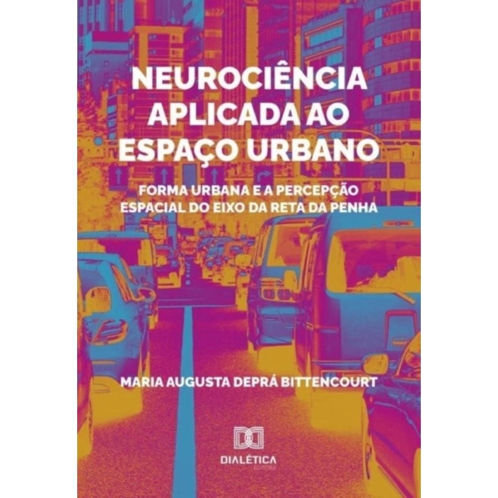 Neurociência Aplicada Ao Espaço Urbano - Português
