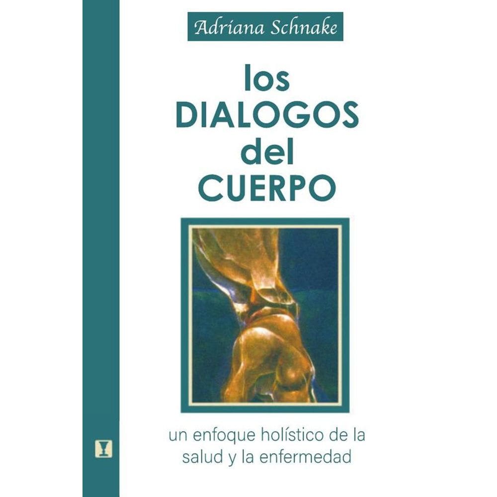 Los Dialogos del Cuerpo: Un enfoque holístico de la salud y la enfermedad - Espanhol