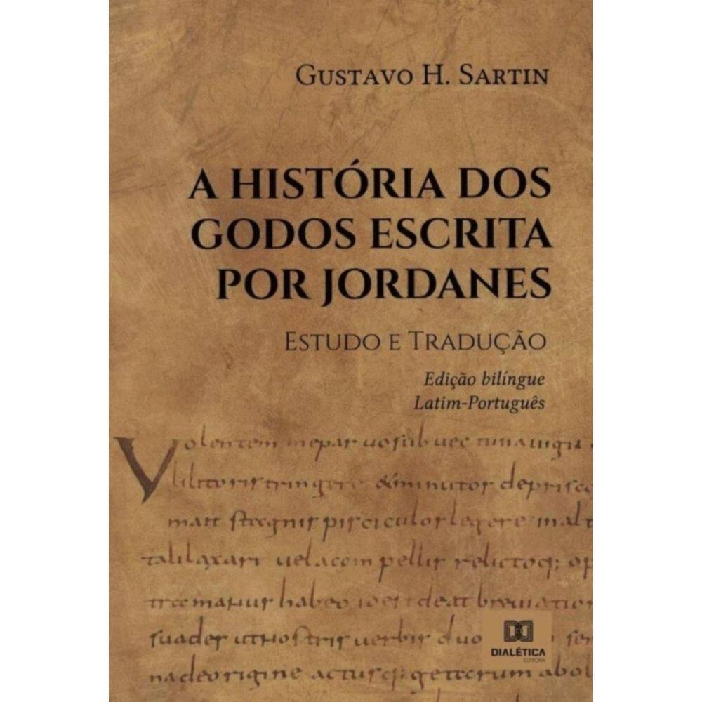 A História dos Godos escrita por Jordanes-Português