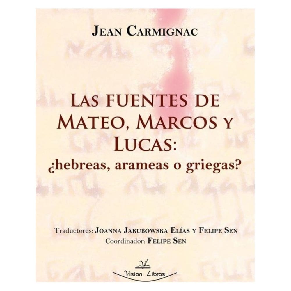 Las fuentes de Mateo, Marcos y Lucas: ¿hebreas, arameas o griegas? - Espanhol
