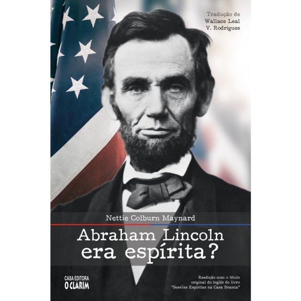 Abraham Lincoln Era Espírita?