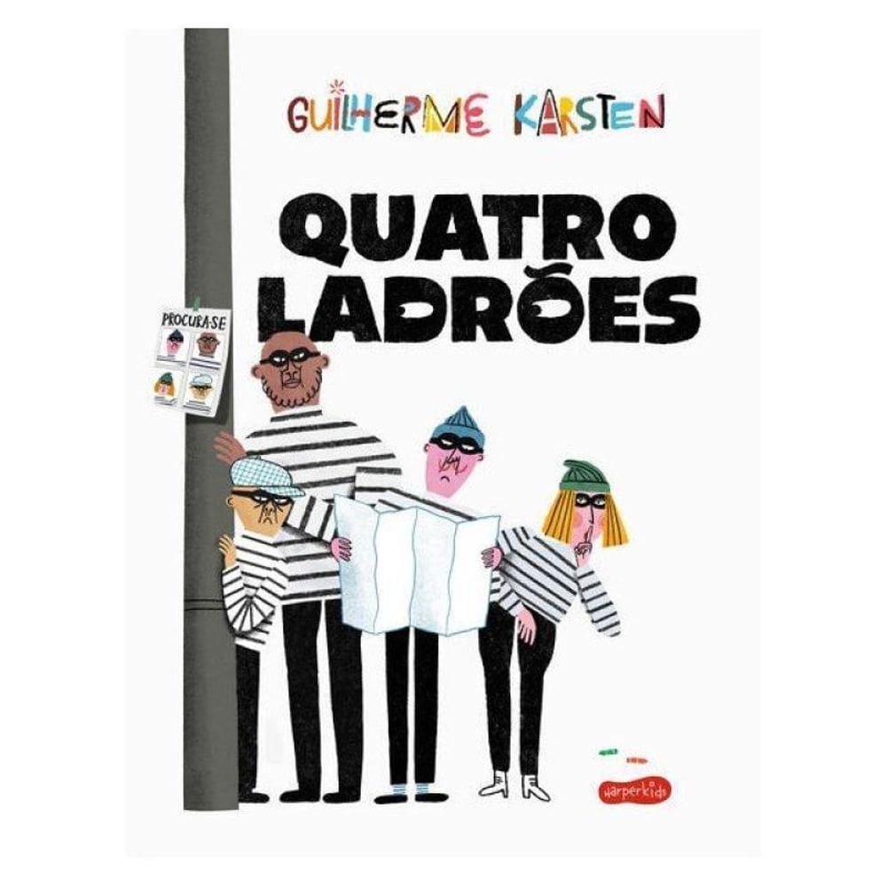 Quatro Ladrões – Do Vencedor Do Prêmio Jabuti E Autor De A Caçada