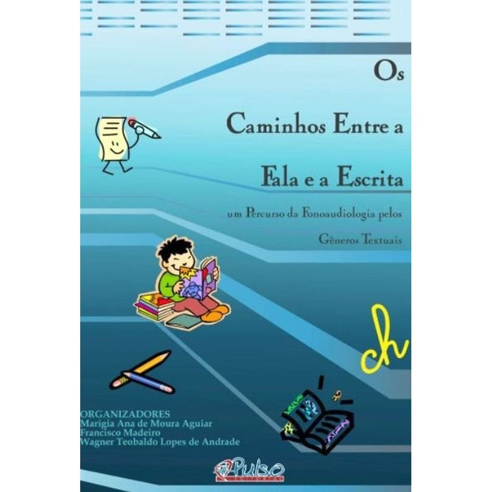 Os Caminhos Entre A Fala E A Escrita