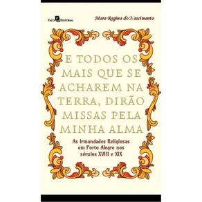 E Todos Os Mais Que Se Acharem Na Terra, Dirão Missas Pela Minha Alma