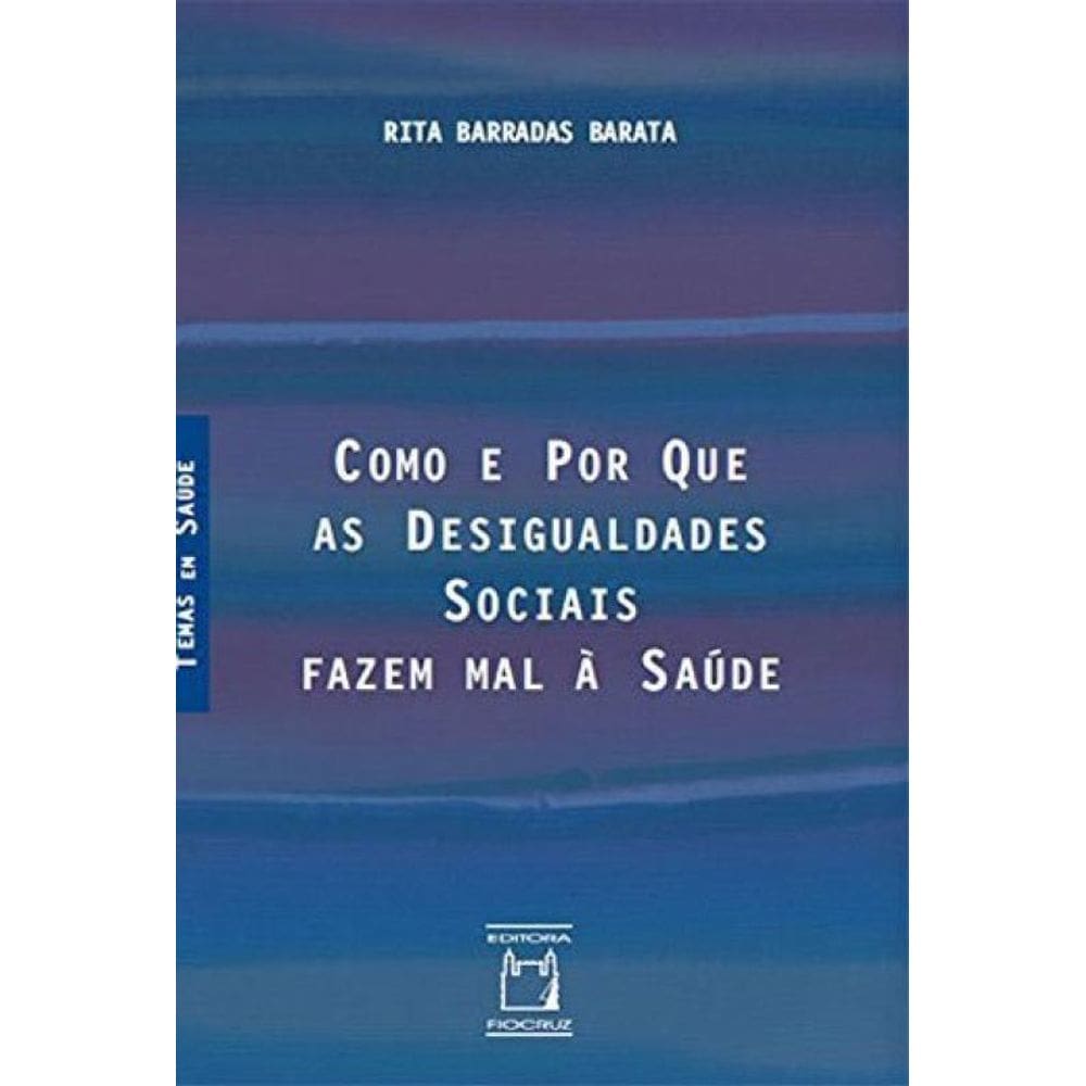 Como E Por Que As Desigualdades Sociais Fazem Mal À Saúde