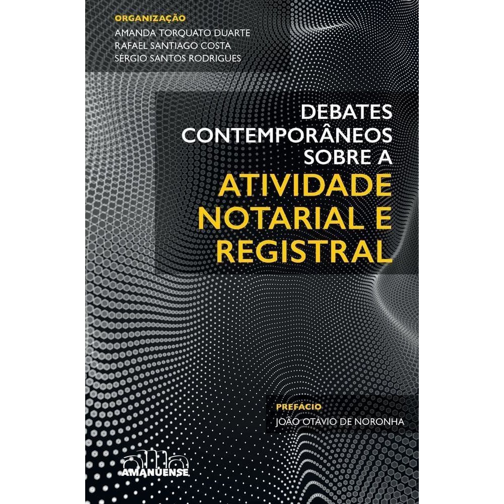 Debates Contemporâneos Sobre a Atividade Notarial e Registral - 01Ed/25