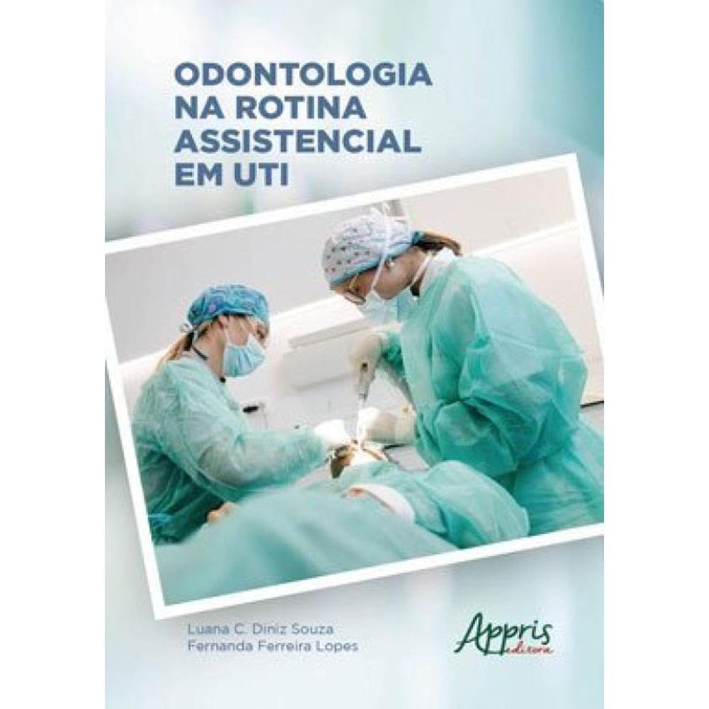 Odontologia Na Rotina Assistencial Em Uti