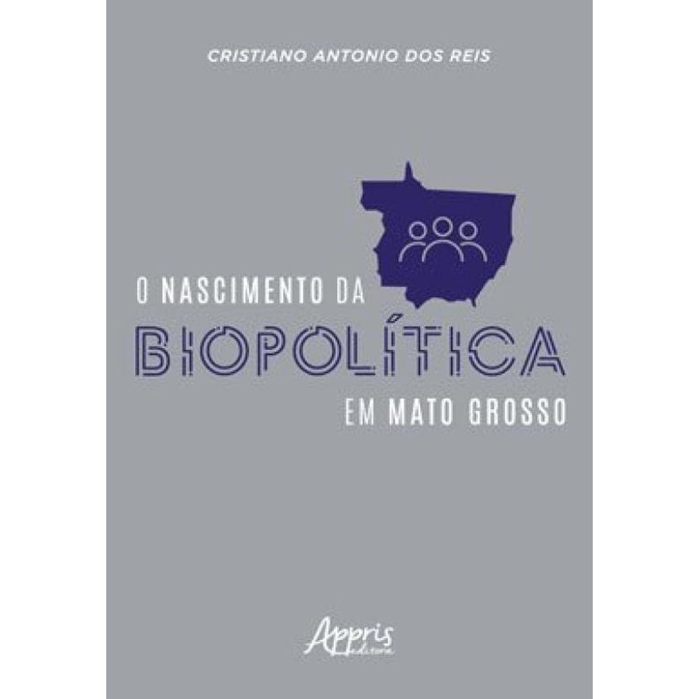 O Nascimento Da Biopolítica Em Mato Grosso