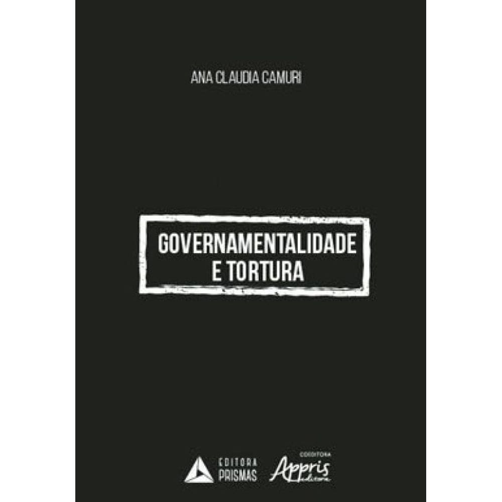 Governamentalidade E Tortura