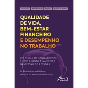 Qualidade De Vida, Bem-Estar Financeiro E Desempenho No Trabalho