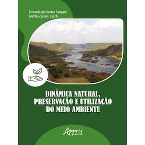 Dinâmica, Utilização E Preservação Do Meio Ambiente