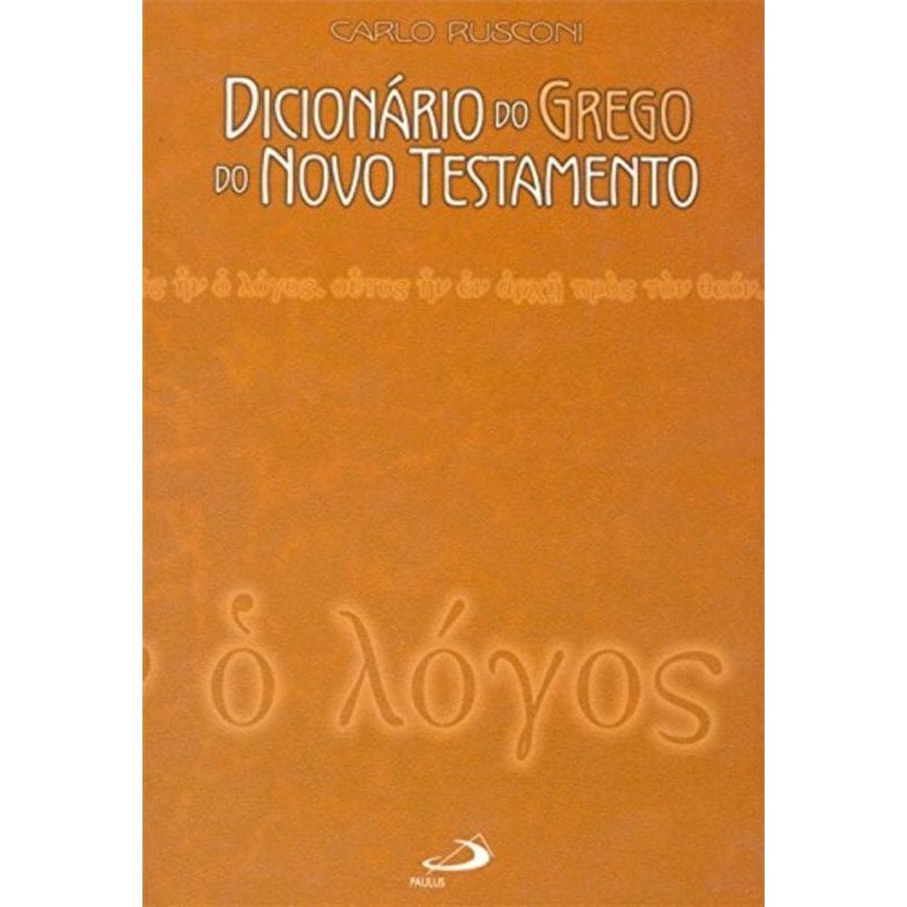 Dicionario Do Grego Do Novo Testamento