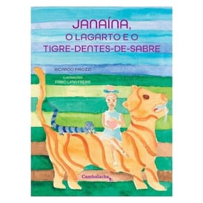 Janaína, O Lagarto E O Tigre-Dentes-De-Sabre