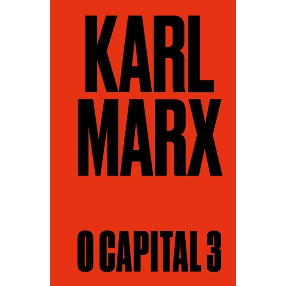 O Capital - Livro 3: O Processo De Produção Capitalista Como Um Todo