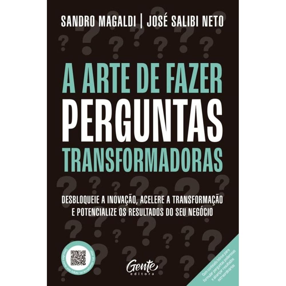 A Arte De Fazer Perguntas Transformadoras