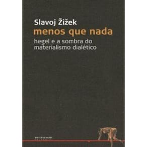 Menos Que Nada: Hegel E A Sombra Do Materialismo Dialético