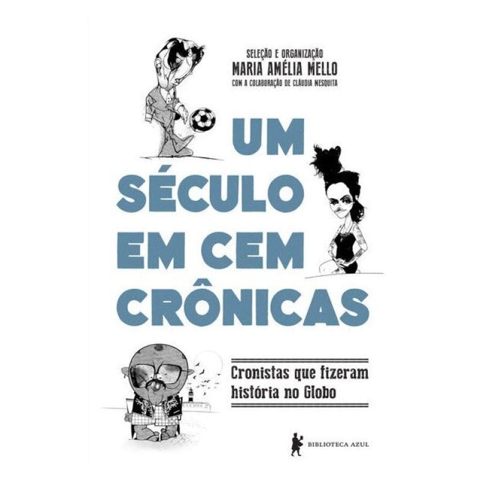 Um Século Em Cem Crônicas