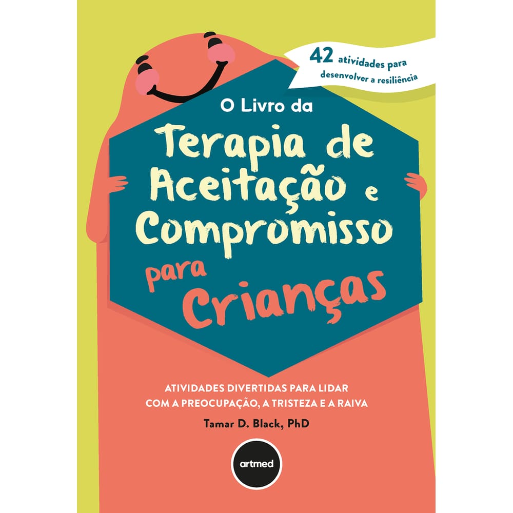 O Livro da Terapia de Aceitação e Compromisso para Crianças
