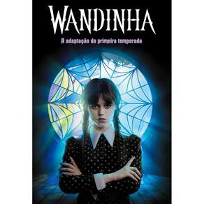 Wandinha – a adaptação da primeira temporada (0508)