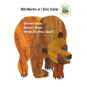 Brown Bear, Brown Bear, What Do You See? - 50Th Anniversary Edition