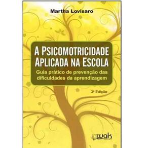 Livro A Psicomotricidade Aplicada Na Escola - Guia Prático