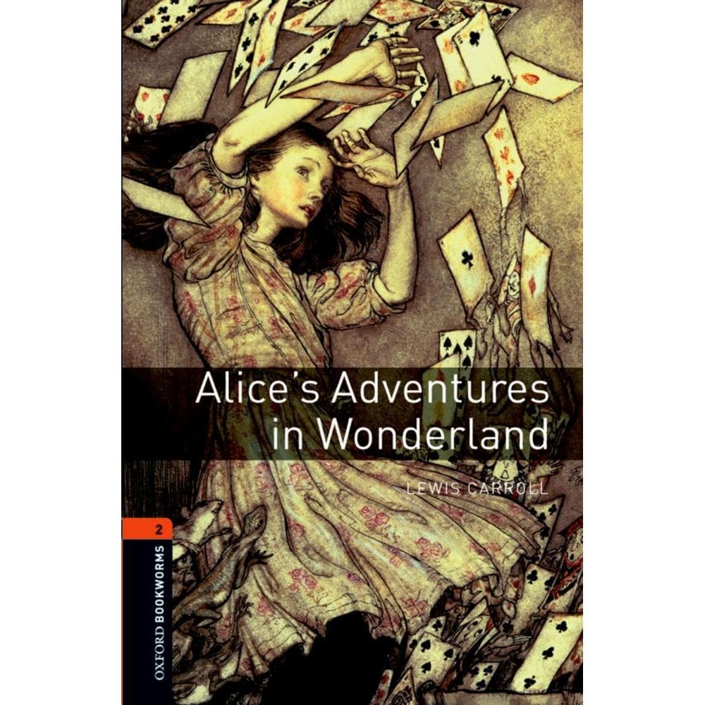 Alice`s Adventure In Wonderland - Oxford Bookworms Library - Level 2 - Third Edition
