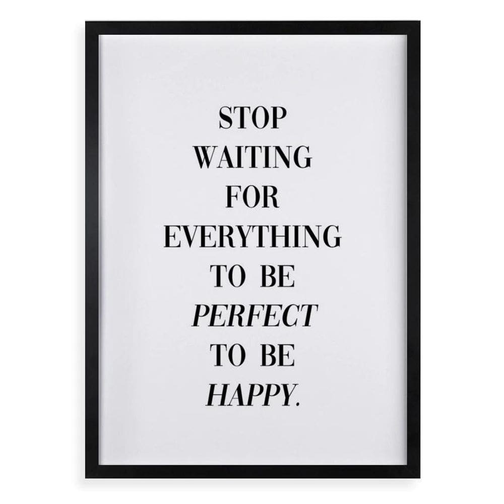 Quadro Stop Waiting To Be Happy 33X24Cm - Com Vidro