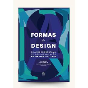 Formas Do Design 30 Anos Do Programa De Pós Em Design Puc-Rj