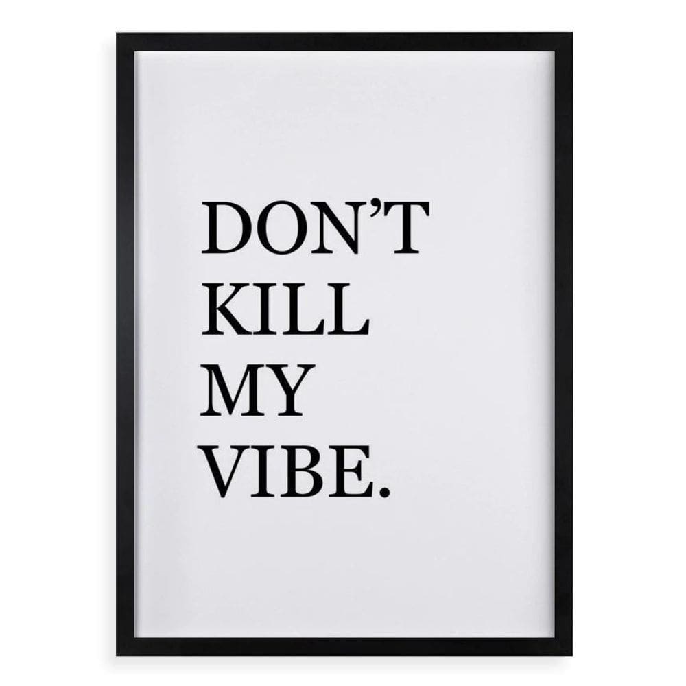 Quadro Don`T Kill My Vibe 33X24Cm - Com Vidro