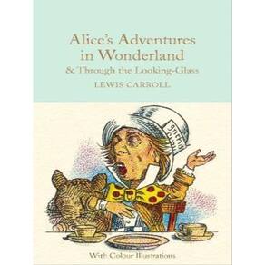 Alice`S Adventures In Wonderland And Through The Looking-Glass