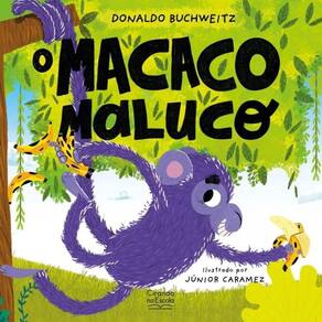 Livro Literatura Infantil - O Macaco Maluco - Ciranda