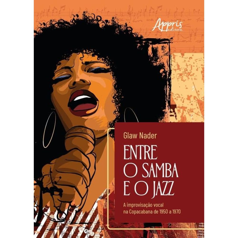 Entre O Samba E O Jazz - A Improvisação Vocal Na Copacabana De 1950 A 1970