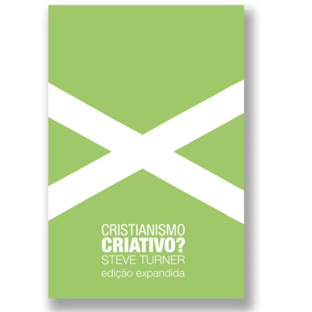 Cristianismo Criativo Edição Expandida Uma Visão Sobre O