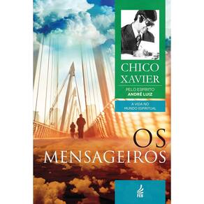 Livro Os Mensageiros: Coleção A Vida No Mundo Espiritual - Volume 2 (Lacrado)