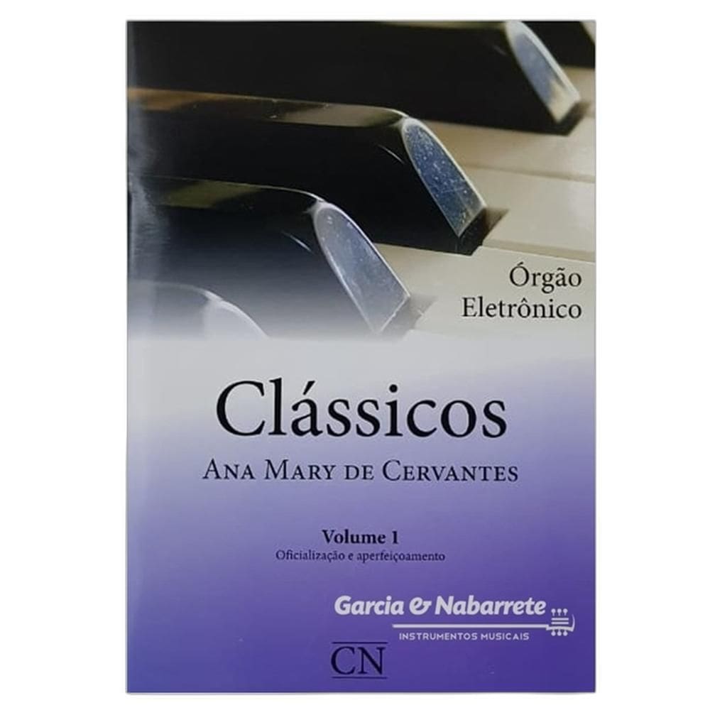 Clássicos - Órgão Eletrônicos - Ana Mary de Cervantes - Vol I