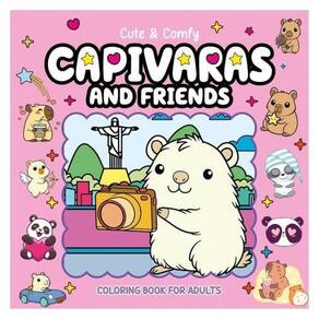 Cute & Comfy Coloring Book For Adults - Capivaras And Friends - Livro De Colorir Adulto