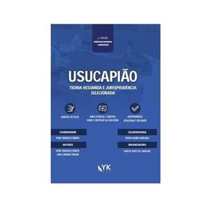 Usucapião - Teoria Resumida E Jurisprudência Selecioonada - 2025