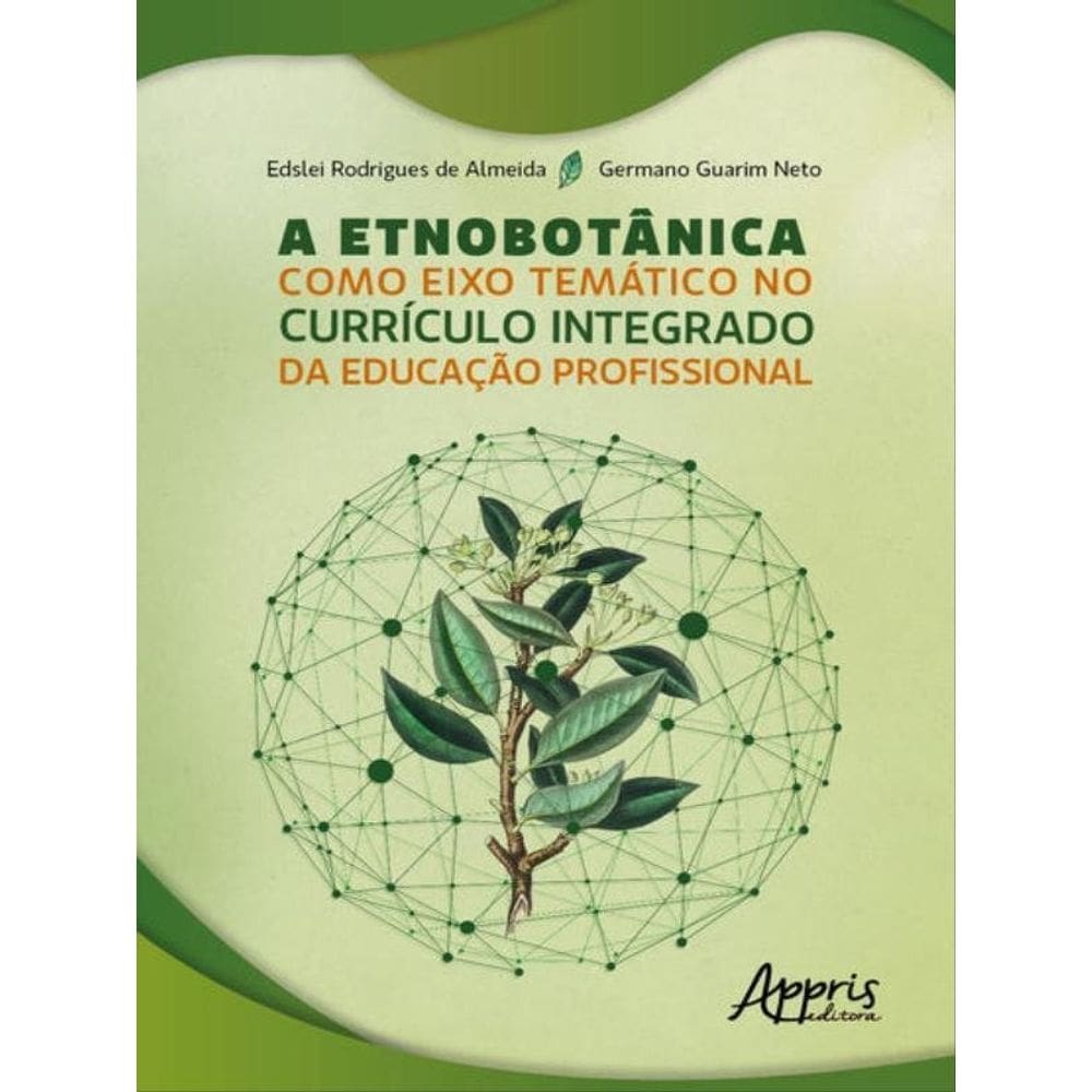 A Etnobotânica Como Eixo Temático No Currículo Integrado Da Educação Profissional