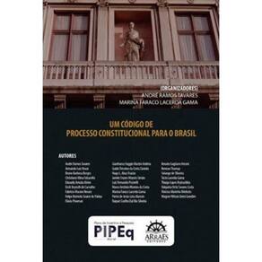 Um Código De Processo Constitucional Para O Brasil