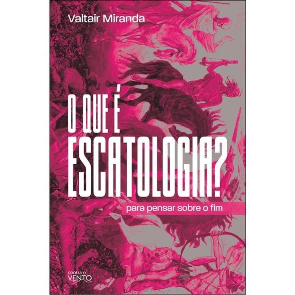 O Que É Escatologia?